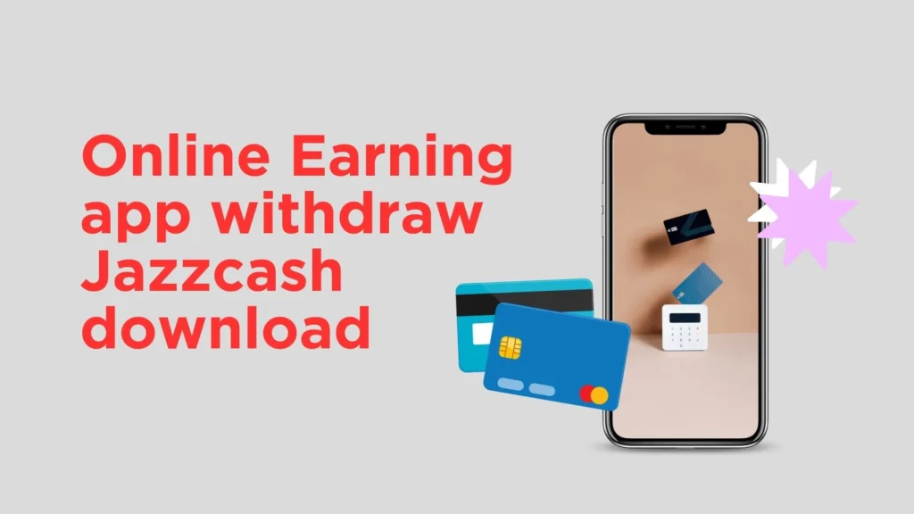 Online Earning app withdraw Jazzcash download