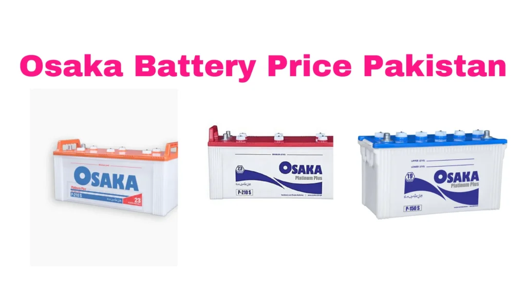Osaka Battery Price Pakistan 2024