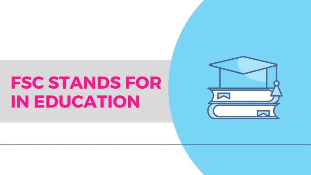 FSc Stands for in Education