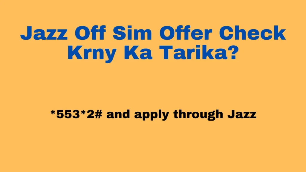 Jazz Off Sim Offer Check Krny Ka Tarika?